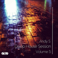 Andy S - Deep House Session Volume 5 by Andy S