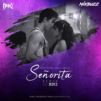 Senorita (Remix) - DJ BiKi by Mixbuzz