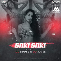 O SAKI SAKI DJ SUDEE x DJ KAPIL by Mixbuzz