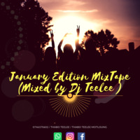 January Edition Mixtape(Mixed By Dj Teelee) by Thabo Teelee Motloung