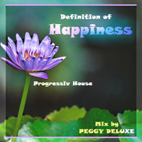 Definition of Happiness | Progressiv House by Peggy Deluxe