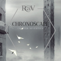 ChronoScape Chapter Seventeen by R@V