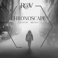 ChronoScape Chapter Sixteen by R@V