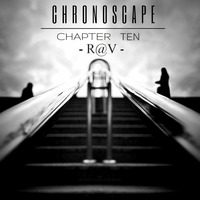ChronoScape Chapter Ten by R@V