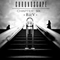 ChronoScape Chapter Six by R@V