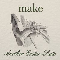 Another Easter Suite by Make Cast