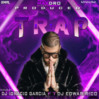 Trap Latino 2k18 Vol.1 - Dj Ignacio Garcia Ft. Dj Edwar Rico - Producciones Dj Maxdro - (TMF) by Dj Ignacio Garcia