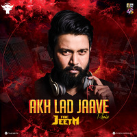 Akh Lad Jaave (Remix) - The Jeet M by The jeet m