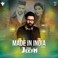 Made In India - The Jeet M Remix by The jeet m