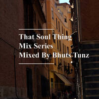 That Soul Thing 3 Mixed By Bhuts Tunz by BhutsTunz