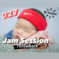 027 Jam Session - Throwback by Mr SunShine
