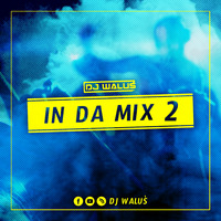 DJ WALUŚ - IN DA MIX #2 2020  www.facebook.comDJ-WALUS by DJ WALUŚ