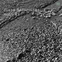 Field Recordings | Mono #3 by PG3A