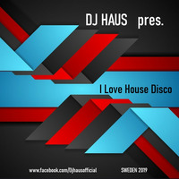 I Love House Disco by DJ Haus