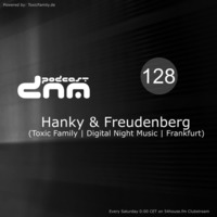 Digital Night Music Podcast 128 mixed by Hanky&amp;Freudenberg by Toxic Family