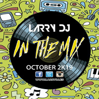 Larry DJ In The Mix October 2K19 by LARRY DJ