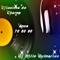 Clássicos do Charme Anos 70 80 90 DJ Hélio Guimarães by DJ Hélio Guimarães