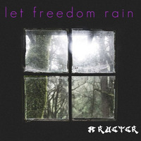 let freedom rain by m.rueter
