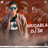 Muqabla (Remix) - DJ SK by DJ SK
