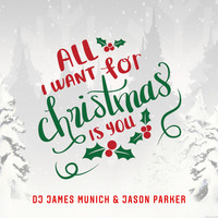DJ JAMES MUNICH &amp; JASON PARKER - ALL I WANT FOR CHRISTMAS IS YOU 2019 (EXTENDED MIX) by Jason Parker