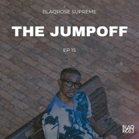 THE JUMPOFF MIX EP15 by Blaqrose Supreme