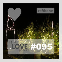 Raftbone - My Love 095 by rene qamar