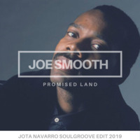 Joe Smooth - Promised Land(Jota Navarro SoulGroove Edit 2019) by JOTA NAVARRO aka. COOLDEEPER