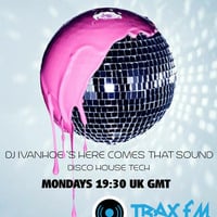 DJ Ivanhoe &amp; The Here Comes That Sound Show Replay On www.traxfm.org - 2nd December 2019 by Trax FM Wicked Music For Wicked People