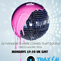 DJ IVANHOE HERE COMES THAT SOUND Replay on traxfm.org  6th January 2020 SHOW 93 by Trax FM Wicked Music For Wicked People