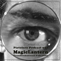 Magiclantern - transformational vibration -pistolero podcast 002 - zagreb croatia 2011 by The Beats Bizarre