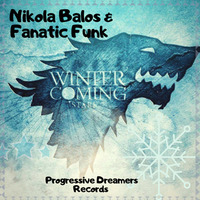 Nikola Balos &amp; Fanatic Funk - Winter Is Coming (Original Mix) by Fanatic Funk