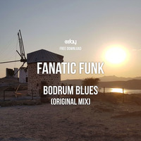 Fanatic Funk - Bodrum Blues (Original Mix) by Fanatic Funk