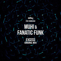 Muhi &amp; Fanatic Funk - Excess (Original Mix) by Fanatic Funk