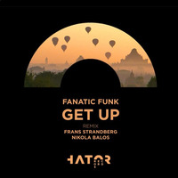 Fanatic Funk - Get Up! (Original Mix) by Fanatic Funk