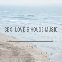 SOJKA - SEX, LOVE &amp; HOUSE MUSIC VOL.59 - 19.11.2019 by SOJKA
