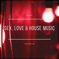SOJKA - SEX, LOVE &amp; HOUSE MUSIC VOL.60 - 26.11.2019 by SOJKA