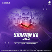 DJ GOURAV &amp; SHVNGN - Shaitan Ka Sala (Remix)_320Kbps by DJ GOURAV