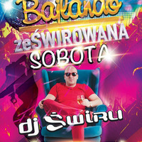 DJ ŚWIRU presents CLUB BAJLANDO (Czerwionka Leszczyny) 07.09.2019 by DJ ŚWIRU