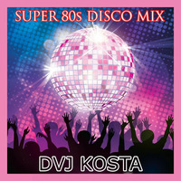 SUPER 80s DISCO MIX  ( By Dvj Kosta ) by DW210SAT