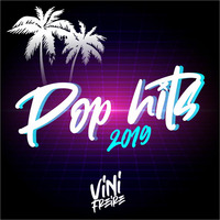POP HITS 2019 (Remixes) by Vini Freire