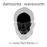 Damounta - Waveworm (Jones Tech Remix) by *** DeeJay Jones ***