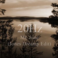20Hz - Mr. June (Jones Dreamy Edit) by *** DeeJay Jones ***