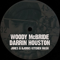 Woody McBride - Darrin Houston (Jones &amp; Bjorns Kitchen Mash) by *** DeeJay Jones ***
