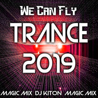 We Can Fly - Gen 3.. TRANCE Zone 2019 with DJ KITON by DJ KITON