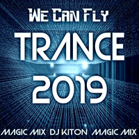 We Can Fly - Gen 4.. TRANCE Zone 2019 with DJ KITON by DJ KITON