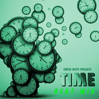 Swiss-Boys-Project - Time (Beat Mix) by SimBru / Swiss Boys Project / M-System