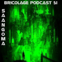 Bricolage Podcast #51 - Saangoma (November 2019) by Bricolage