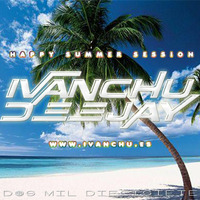 HAPPY SUMMER SESSION - IVANCHU DEEJAY by Ivanchu Deejay