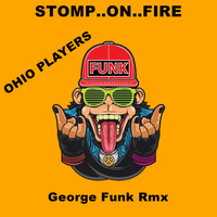STOMP..ON..FIRE ( George Funk Rmx ) by George Funk