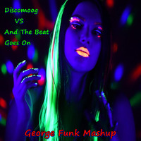 Discomoog VS And The Beat Goes On  ( George Funk Mashup ) by George Funk